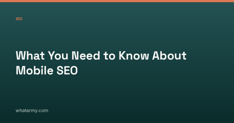 What You Need to Know About Mobile SEO