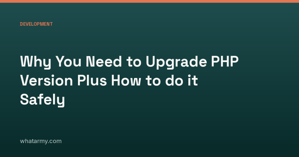 Why You Need to Upgrade PHP Version Plus How to do it Safely
