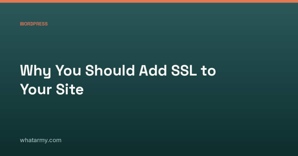 Why You Should Add SSL to Your Site