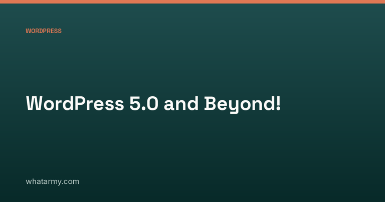 WordPress 5.0 and Beyond!