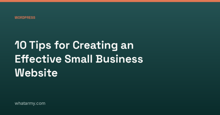 10 Tips for Creating an Effective Small Business Website