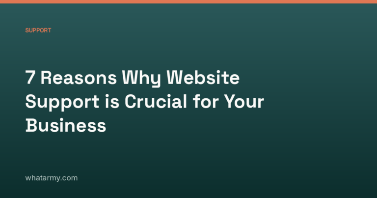7 Reasons Why Website Support is Crucial for Your Business