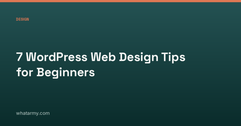 7 WordPress Web Design Tips for Beginners