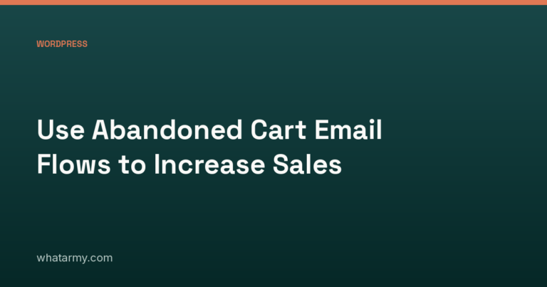 Use Abandoned Cart Email Flows to Increase Sales