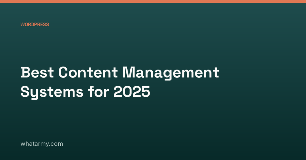 Best Content Management Systems for 2025
