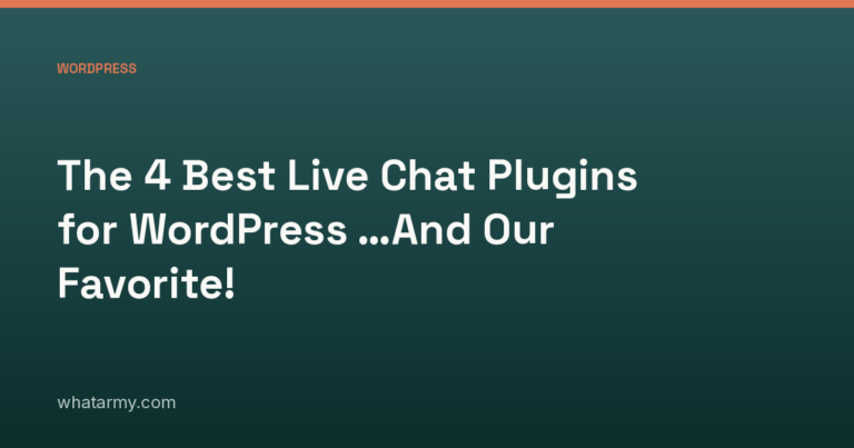 The 4 Best Live Chat Plugins for WordPress …And Our Favorite!