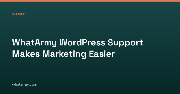 WhatArmy WordPress Support Makes Marketing Easier