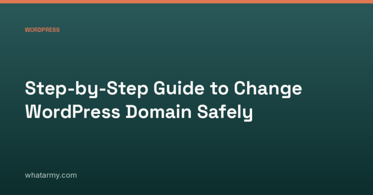 Step-by-Step Guide to Change WordPress Domain Safely