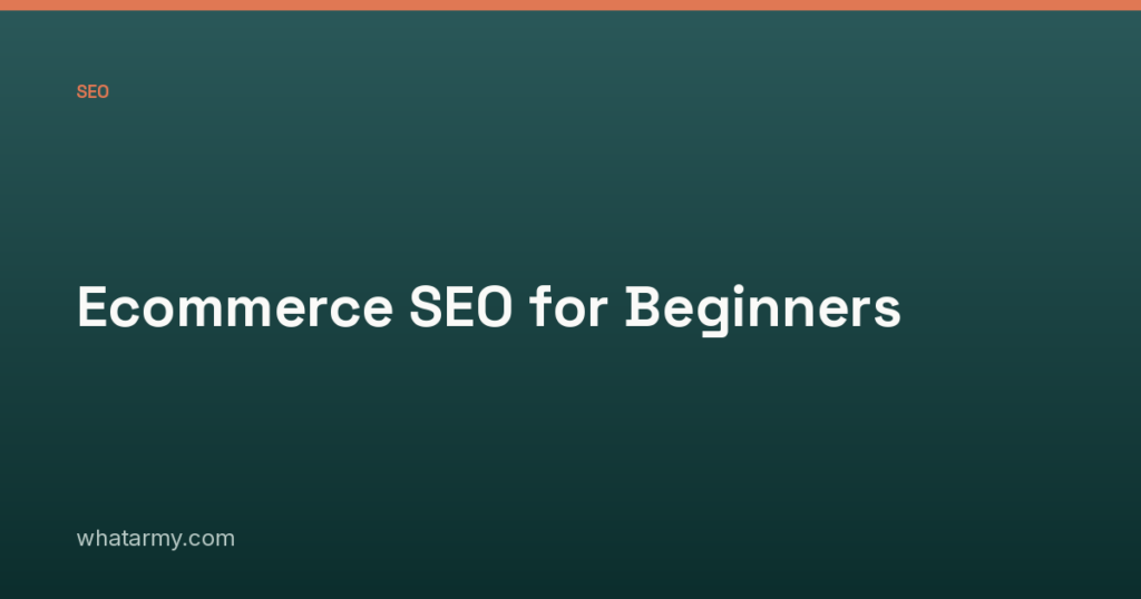 Ecommerce SEO for Beginners