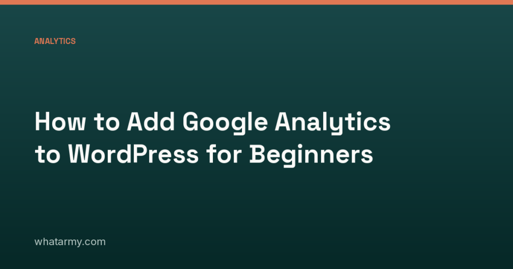 How to Add Google Analytics to WordPress for Beginners