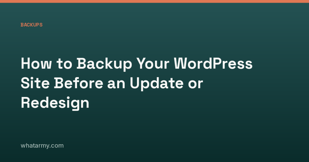 How to Backup Your WordPress Site Before an Update or Redesign
