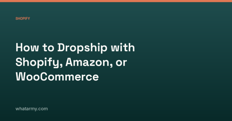 How to Dropship with Shopify, Amazon, or WooCommerce