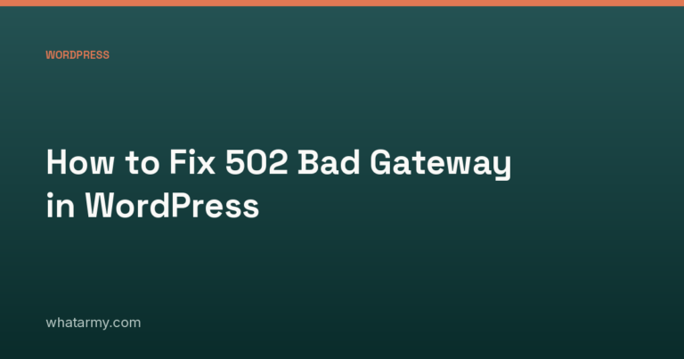 How to Fix 502 Bad Gateway in WordPress
