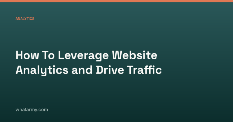 How To Leverage Website Analytics and Drive Traffic
