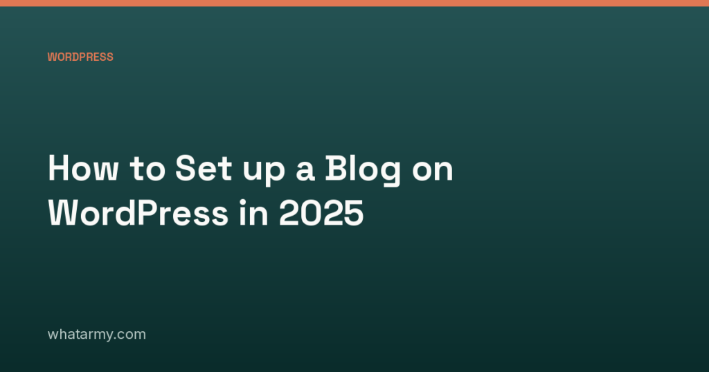How to Set up a Blog on WordPress in 2025