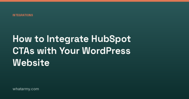 How to Integrate HubSpot CTAs with Your WordPress Website