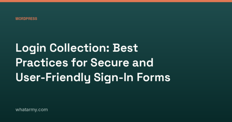 Login Collection: Best Practices for Secure and User-Friendly Sign-In Forms