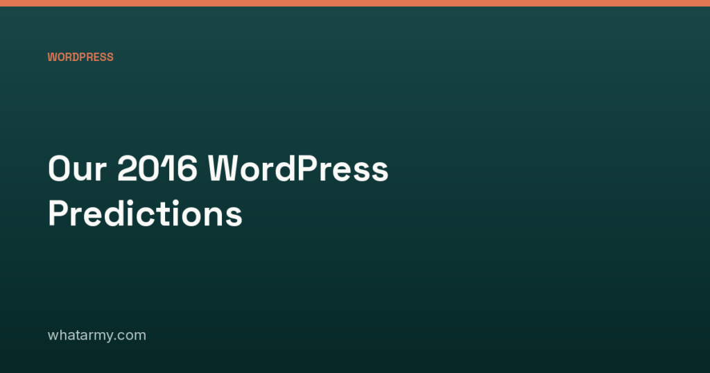 Our 2016 WordPress Predictions