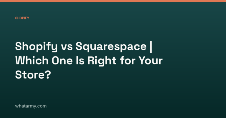 Shopify vs Squarespace | Which One Is Right for Your Store?