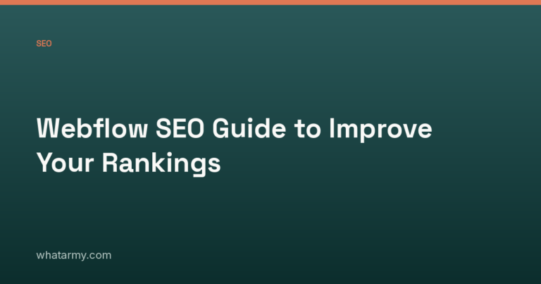 Webflow SEO Guide to Improve Your Rankings | Whatamry